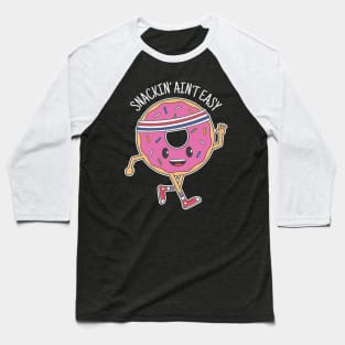 Snackin' Ain't Easy Baseball T-Shirt